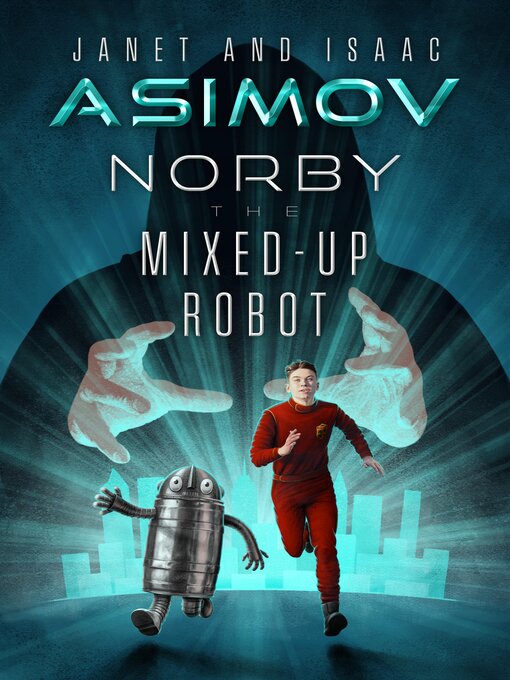Title details for Norby the Mixed-Up Robot by Isaac Asimov - Available